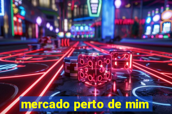 mercado perto de mim